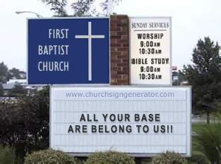 All Your Base Church Sign